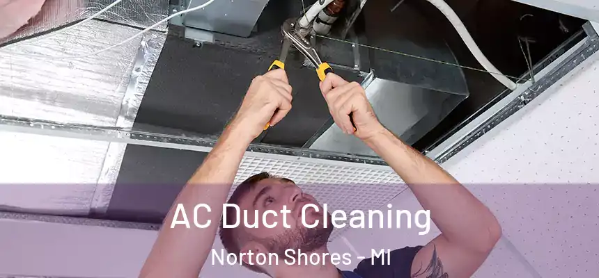  AC Duct Cleaning Norton Shores - MI
