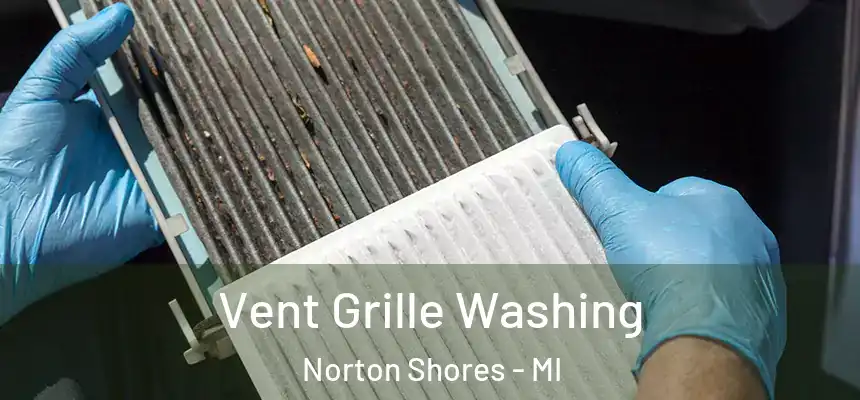  Vent Grille Washing Norton Shores - MI