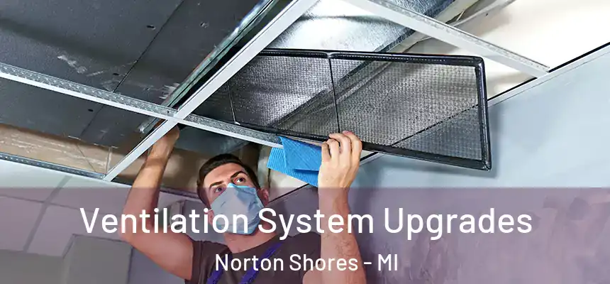  Ventilation System Upgrades Norton Shores - MI